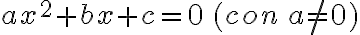 ax^2+bx+c=0\, (con\, a\neq 0)