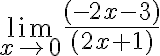 \lim_{x \to 0}\frac{(-2x-3)}{(2x+1)}