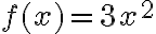 f(x)=3x^2