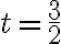 t=\frac{3}{2}