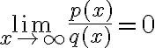 \lim_{x \to \infty}\frac{p(x)}{q(x)}=0