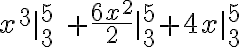 x^3\mid_3^5\ +\frac{6x^2}{2}\mid_3^5+ 4x \mid_3^5