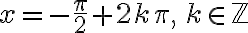 x=-\frac{\pi}{2}+2k\pi,\, k\in\mathbb{Z}