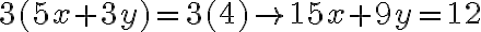 3(5x+3y)=3(4)\rightarrow 15x+9y=12